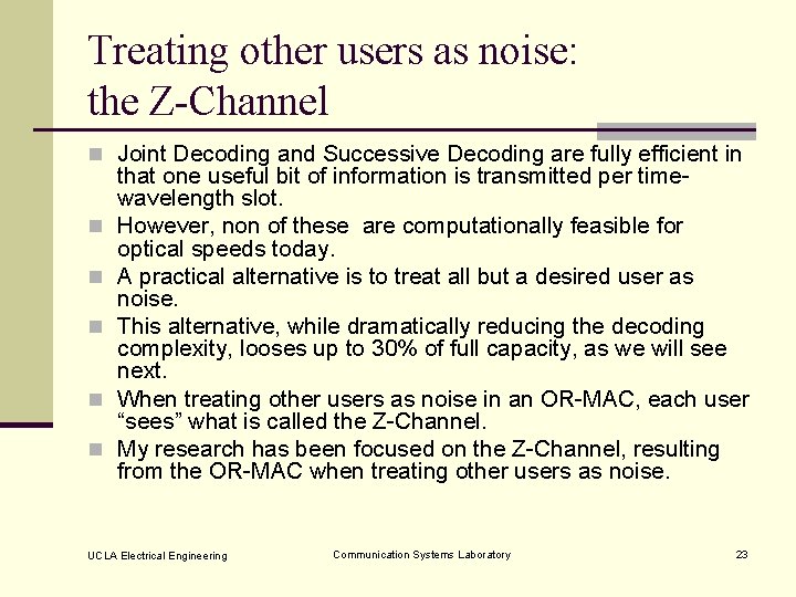 Treating other users as noise: the Z-Channel n Joint Decoding and Successive Decoding are