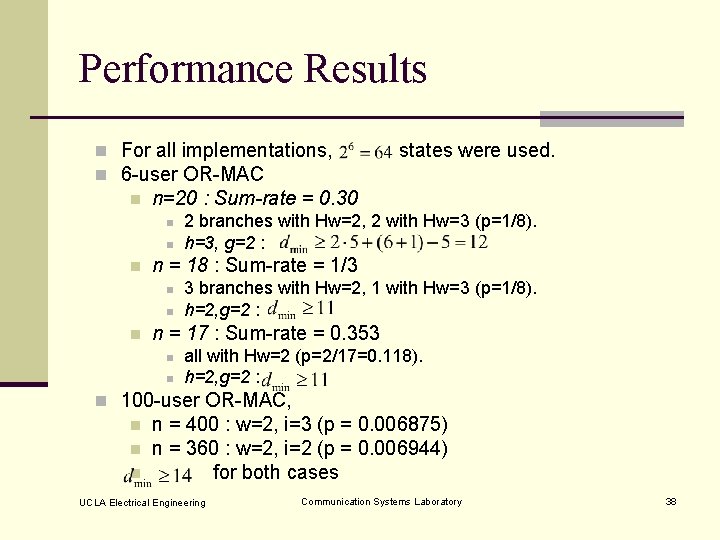 Performance Results n For all implementations, n 6 -user OR-MAC n n=20 : Sum-rate