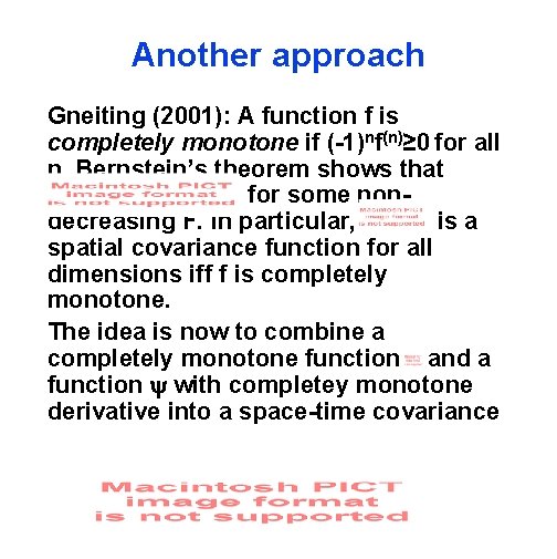 Another approach Gneiting (2001): A function f is completely monotone if (-1)nf(n)≥ 0 for