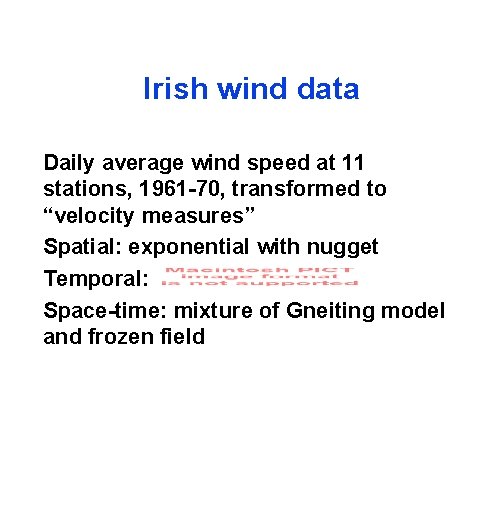 Irish wind data Daily average wind speed at 11 stations, 1961 -70, transformed to