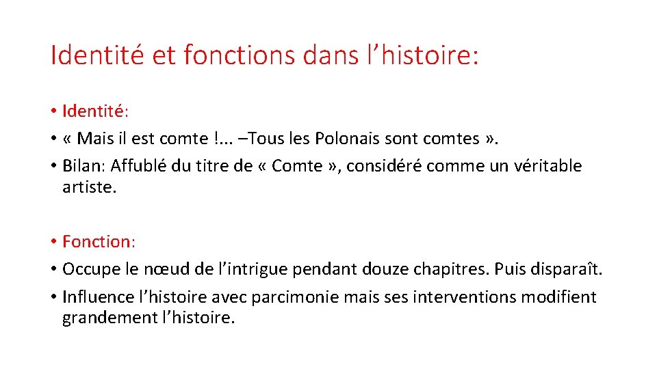 Identité et fonctions dans l’histoire: • Identité: • « Mais il est comte !.