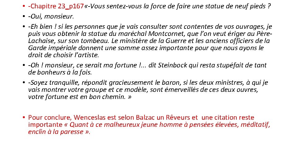  • -Chapitre 23 p 167 «-Vous sentez-vous la force de faire une statue