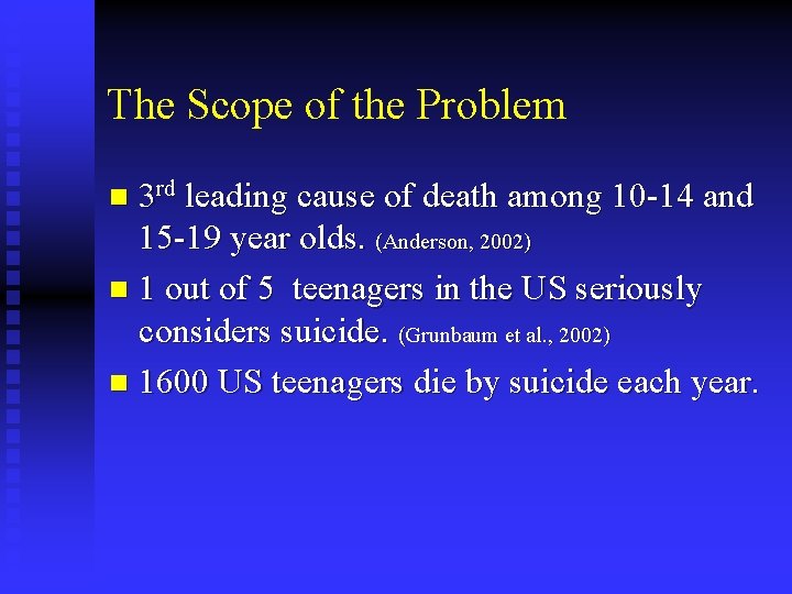 The Scope of the Problem n 3 rd leading cause of death among 10