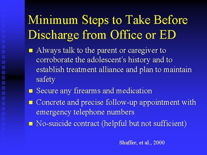 Minimum Steps to Take Before Discharge from Office or ED n n Always talk