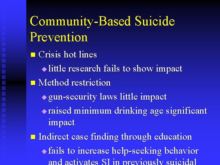 Community-Based Suicide Prevention Crisis hot lines u little research fails to show impact n