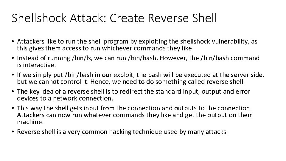 Shellshock Attack: Create Reverse Shell • Attackers like to run the shell program by
