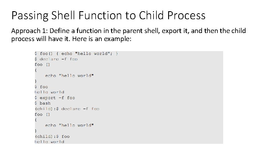 Passing Shell Function to Child Process Approach 1: Define a function in the parent