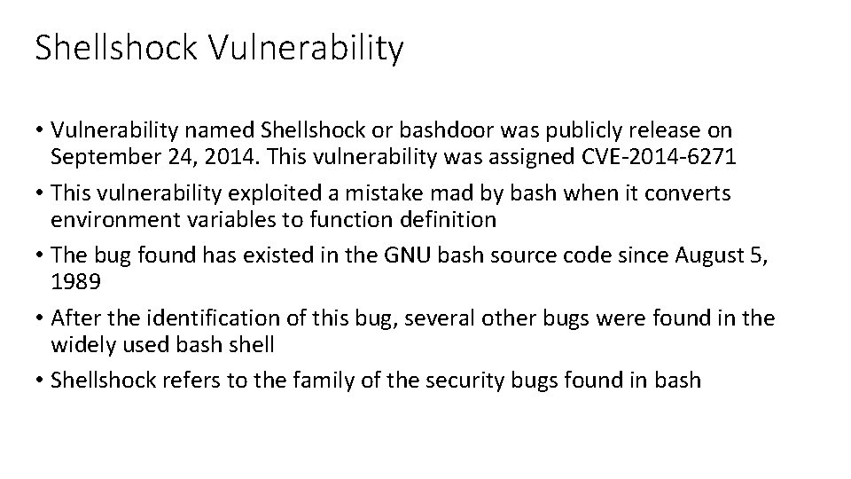 Shellshock Vulnerability • Vulnerability named Shellshock or bashdoor was publicly release on September 24,