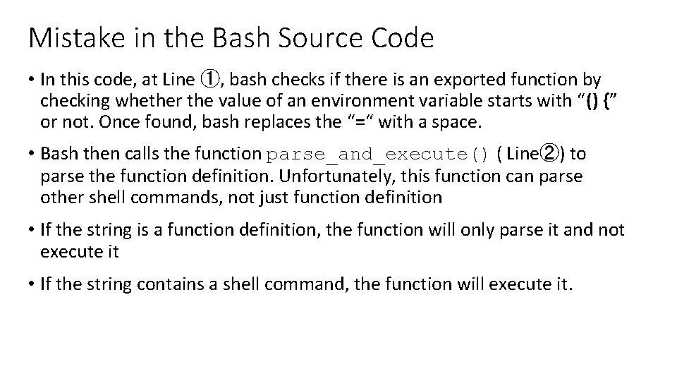 Mistake in the Bash Source Code • In this code, at Line ①, bash
