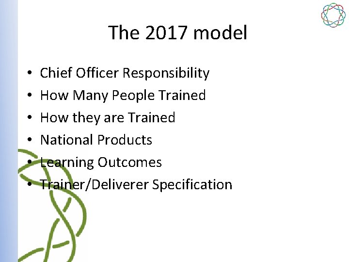 The 2017 model • • • Chief Officer Responsibility How Many People Trained How