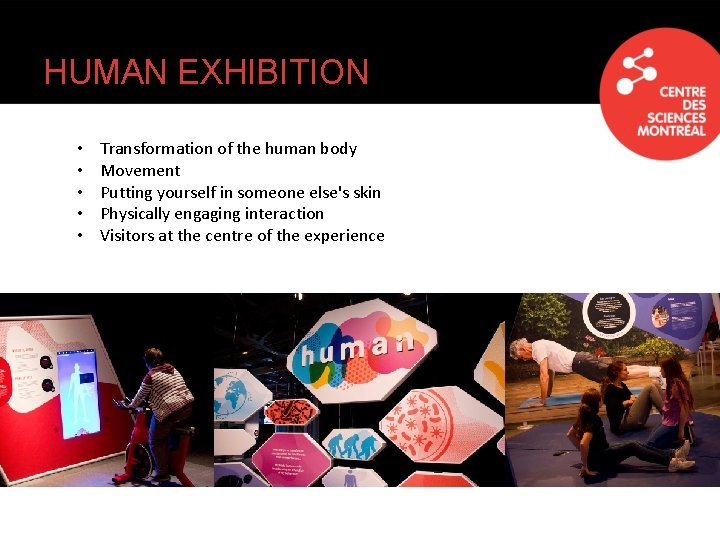 HUMAN EXHIBITION • • • Transformation of the human body Movement Putting yourself in