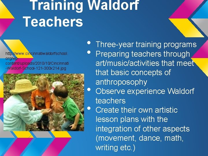 Training Waldorf Teachers http: //www. cincinnatiwaldorfschool. org/wpcontent/uploads/2010/10/Cincinnati -Waldorf-School-121 -300 x 214. jpg • •