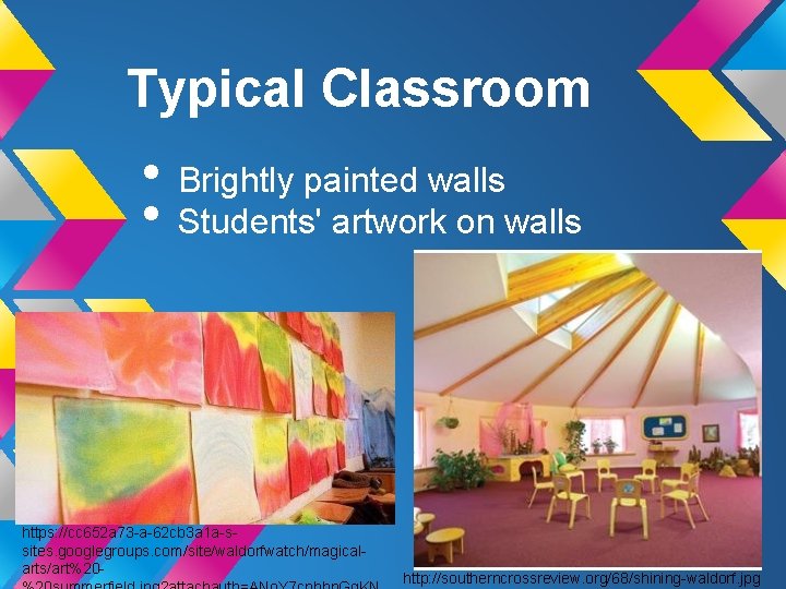 Typical Classroom • Brightly painted walls • Students' artwork on walls https: //cc 652