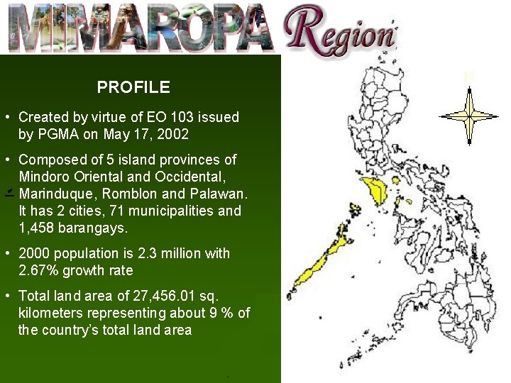 PROFILE • Created by virtue of EO 103 issued by PGMA on May 17,