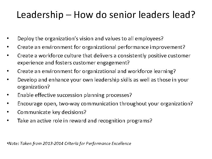 Leadership – How do senior leaders lead? • • • Deploy the organization’s vision