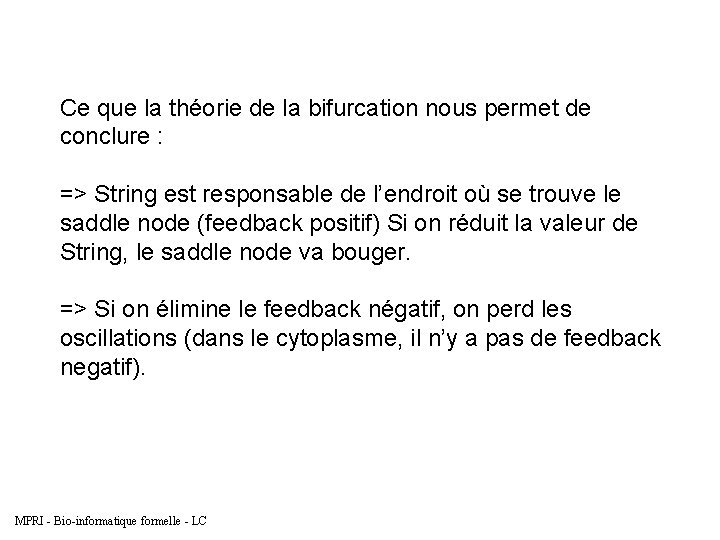Ce que la théorie de la bifurcation nous permet de conclure : => String