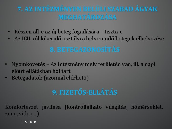 7. AZ INTÉZMÉNYEN BELÜLI SZABAD ÁGYAK MEGHATÁROZÁSA • Készen áll-e az új beteg fogadására