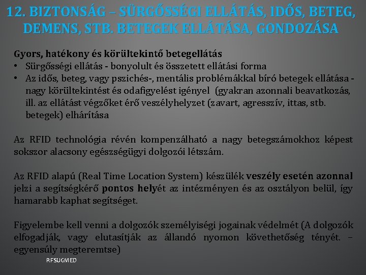 12. BIZTONSÁG – SÜRGŐSSÉGI ELLÁTÁS, IDŐS, BETEG, DEMENS, STB. BETEGEK ELLÁTÁSA, GONDOZÁSA Gyors, hatékony