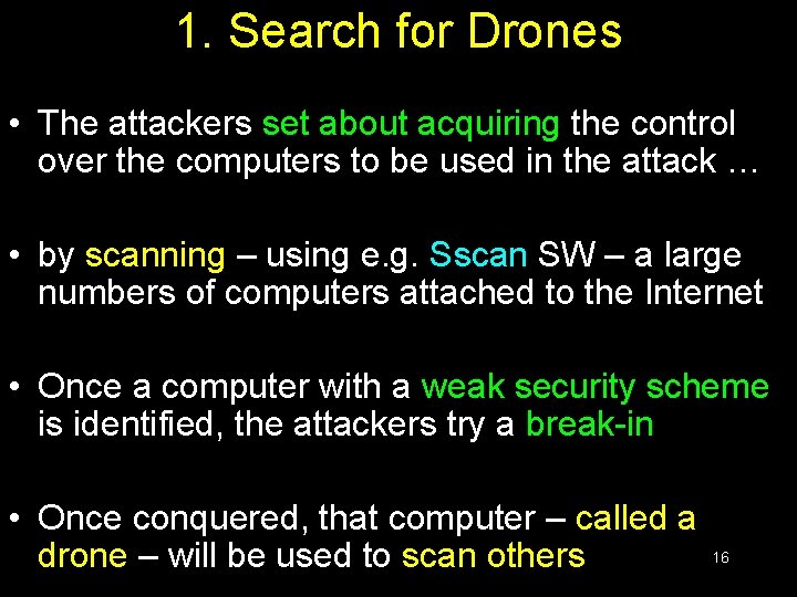 1. Search for Drones • The attackers set about acquiring the control over the