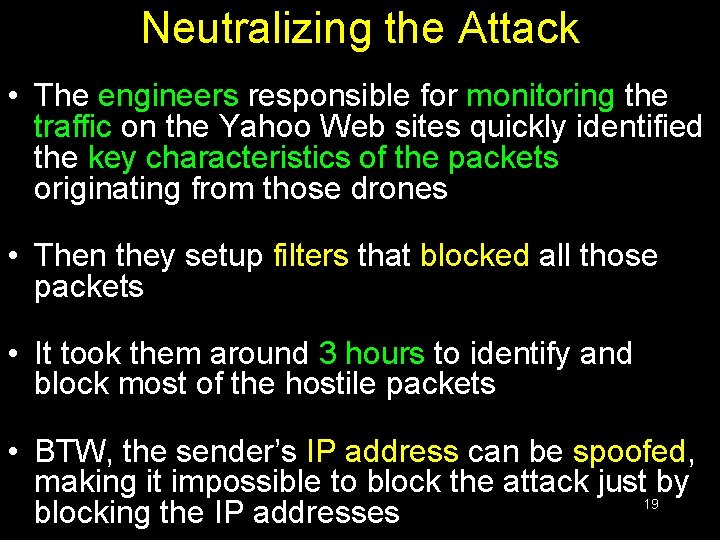 Neutralizing the Attack • The engineers responsible for monitoring the traffic on the Yahoo