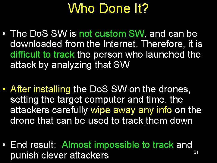 Who Done It? • The Do. S SW is not custom SW, and can