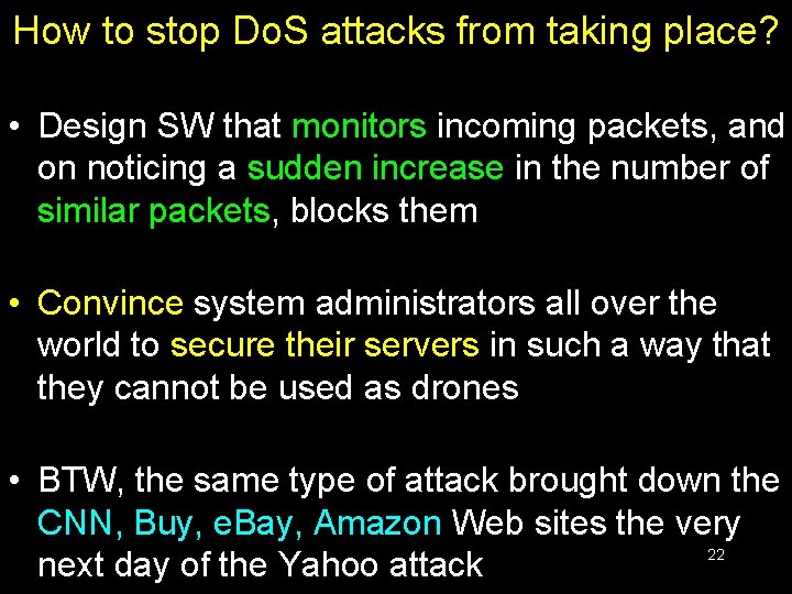 How to stop Do. S attacks from taking place? • Design SW that monitors