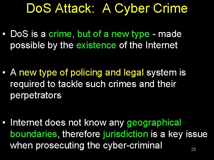 Do. S Attack: A Cyber Crime • Do. S is a crime, but of