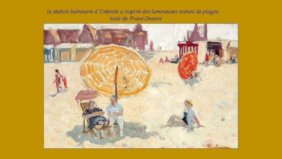 la station balnéaire d’Ostende a inspiré des lumineuses scènes de plages. toile de Frans
