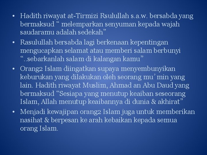  • Hadith riwayat at-Tirmizi Rsulullah s. a. w. bersabda yang bermaksud “ melemparkan