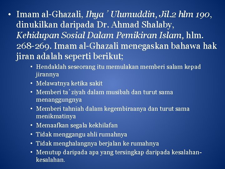  • Imam al-Ghazali, Ihya’ Ulumuddin, Jil. 2 hlm 190, dinukilkan daripada Dr. Ahmad