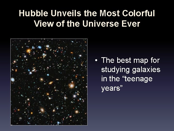 Hubble Unveils the Most Colorful View of the Universe Ever • The best map