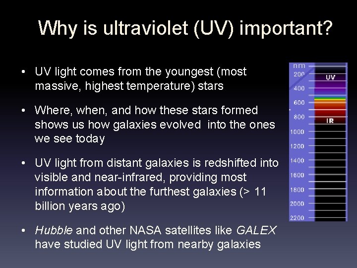 Why is ultraviolet (UV) important? • UV light comes from the youngest (most massive,