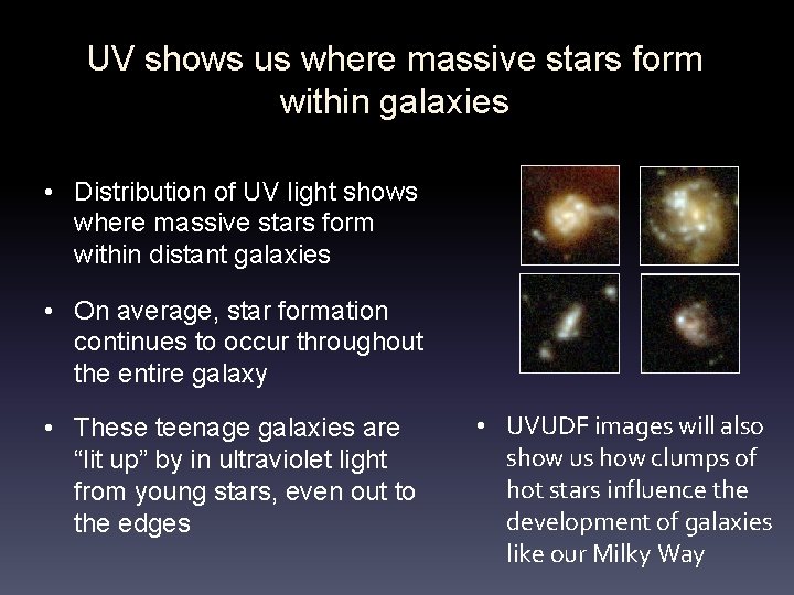UV shows us where massive stars form within galaxies • Distribution of UV light