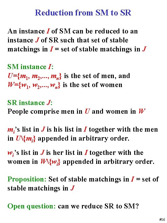 Reduction from SM to SR An instance I of SM can be reduced to