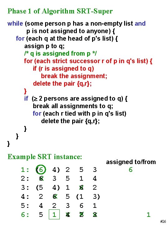 Phase 1 of Algorithm SRT-Super while (some person p has a non-empty list and