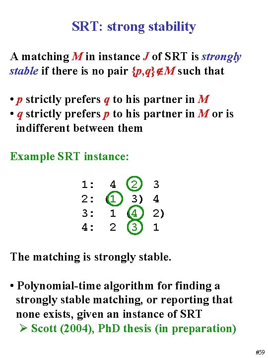 SRT: strong stability A matching M in instance J of SRT is strongly stable