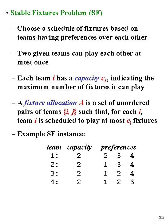  • Stable Fixtures Problem (SF) – Choose a schedule of fixtures based on