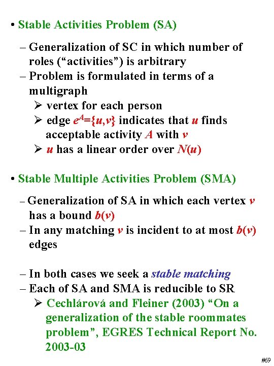  • Stable Activities Problem (SA) – Generalization of SC in which number of