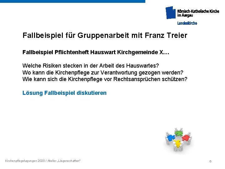 Fallbeispiel für Gruppenarbeit mit Franz Treier Fallbeispiel Pflichtenheft Hauswart Kirchgemeinde X… Welche Risiken stecken