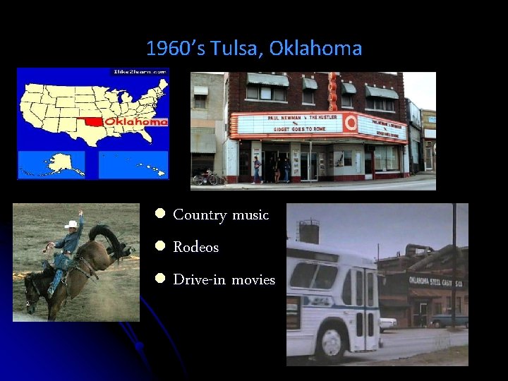 1960’s Tulsa, Oklahoma l Country music l Rodeos l Drive-in movies 