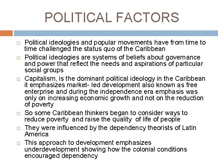 POLITICAL FACTORS Political ideologies and popular movements have from time to time challenged the