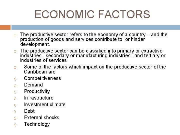 ECONOMIC FACTORS q a) b) c) d) e) f) g) h) The productive sector