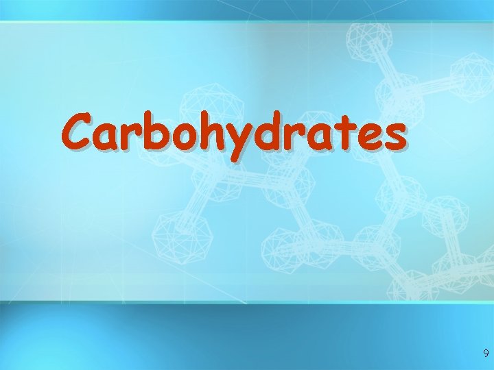 Carbohydrates 9 