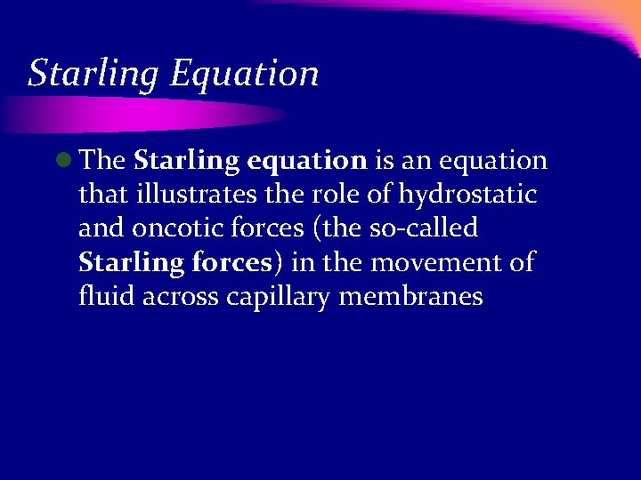 Starling Equation l The Starling equation is an equation that illustrates the role of