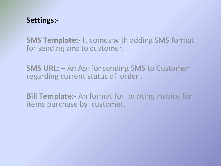 Settings: SMS Template: - It comes with adding SMS format for sending sms to