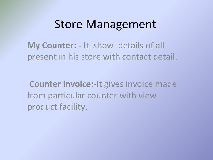 Store Management My Counter: - It show details of all present in his store