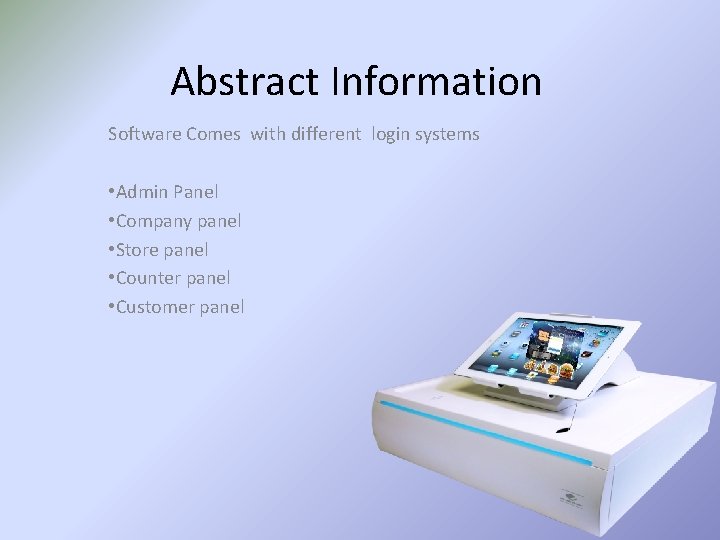 Abstract Information Software Comes with different login systems • Admin Panel • Company panel