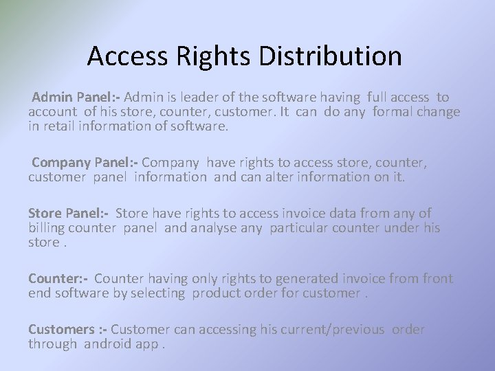 Access Rights Distribution Admin Panel: - Admin is leader of the software having full