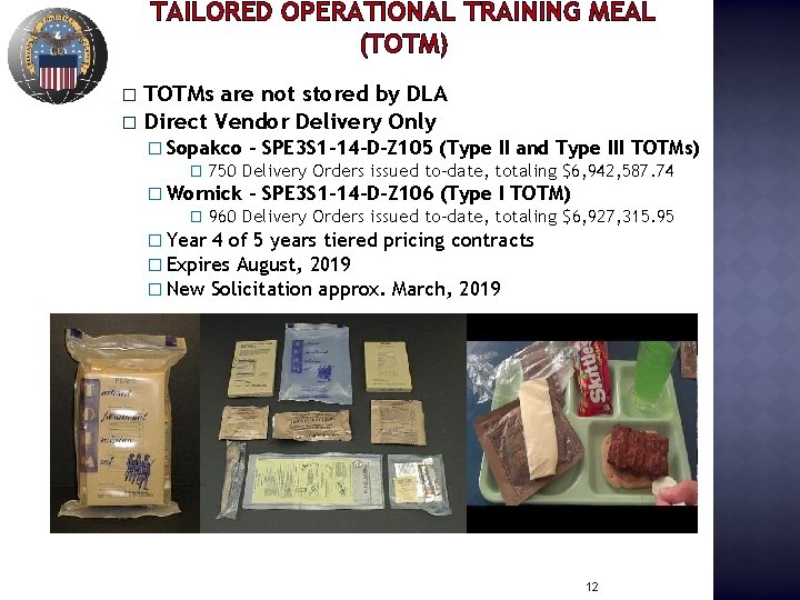TAILORED OPERATIONAL TRAINING MEAL (TOTM) � � TOTMs are not stored by DLA Direct